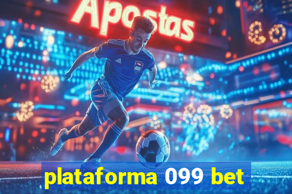 plataforma 099 bet